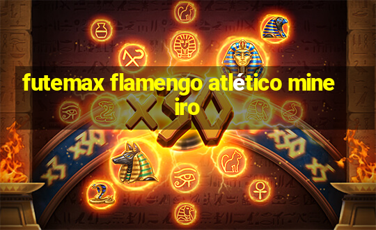 futemax flamengo atlético mineiro