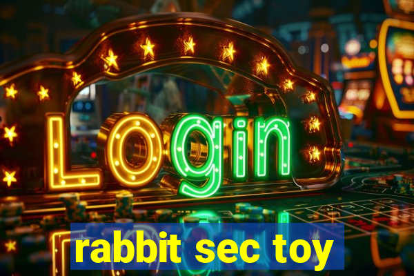 rabbit sec toy