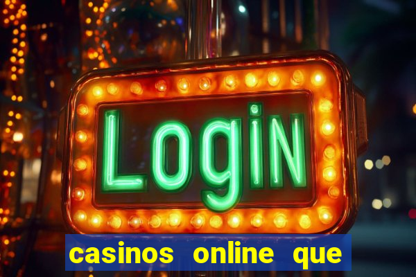 casinos online que pagan rapido