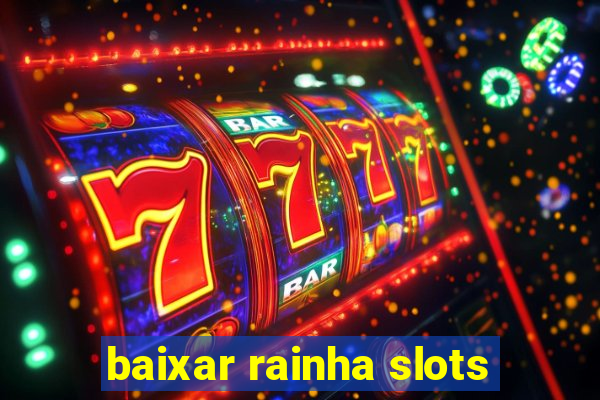 baixar rainha slots