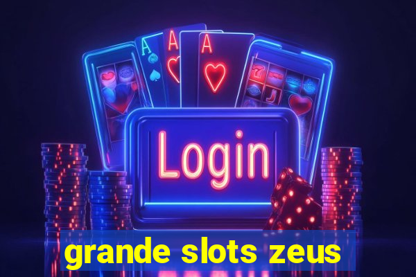 grande slots zeus