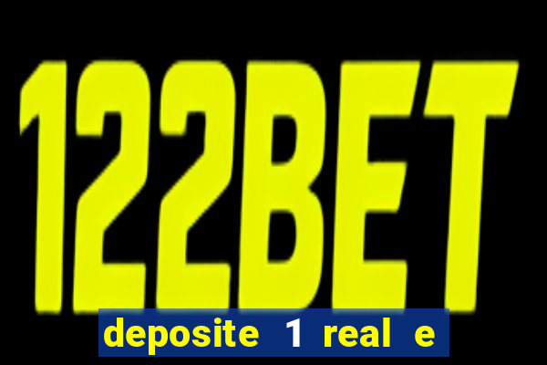 deposite 1 real e ganhe 20