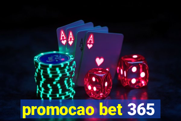 promocao bet 365