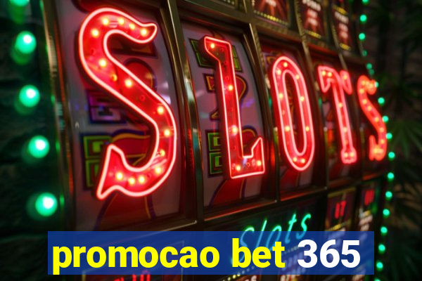 promocao bet 365