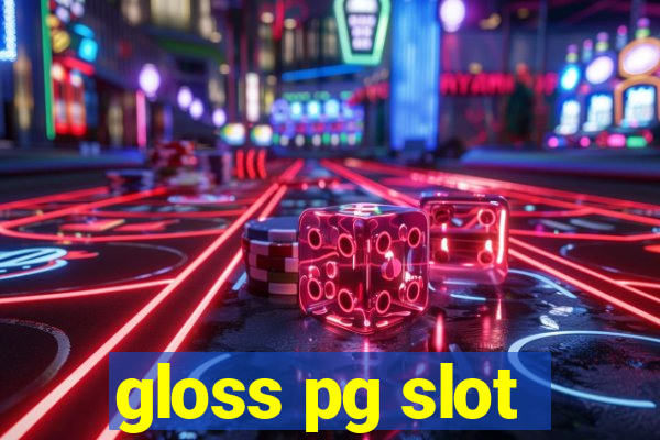 gloss pg slot