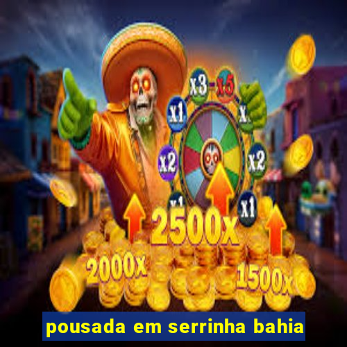 pousada em serrinha bahia