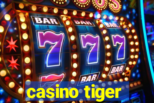 casino tiger