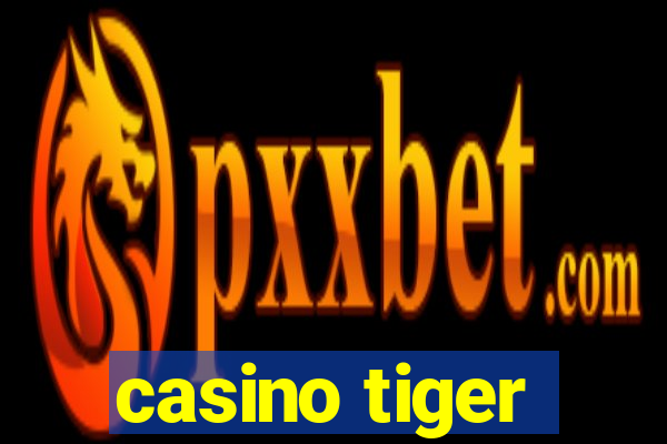 casino tiger