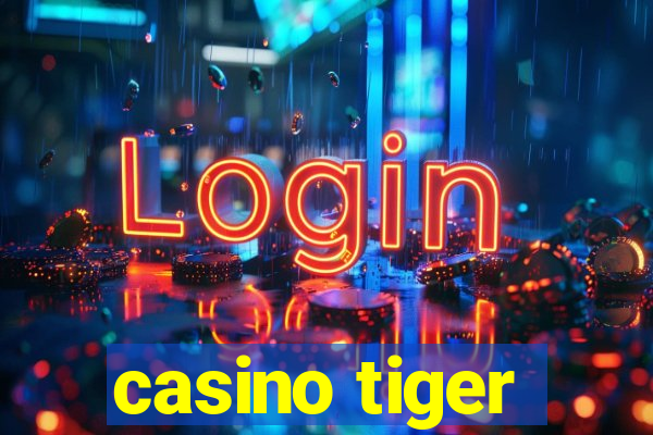 casino tiger