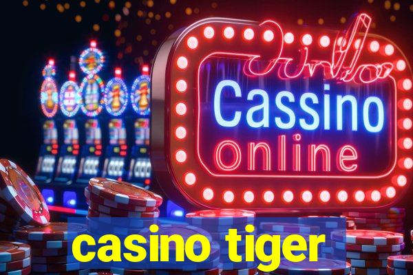 casino tiger