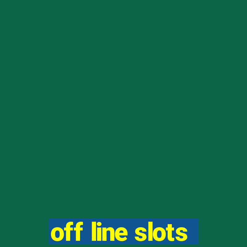 off line slots