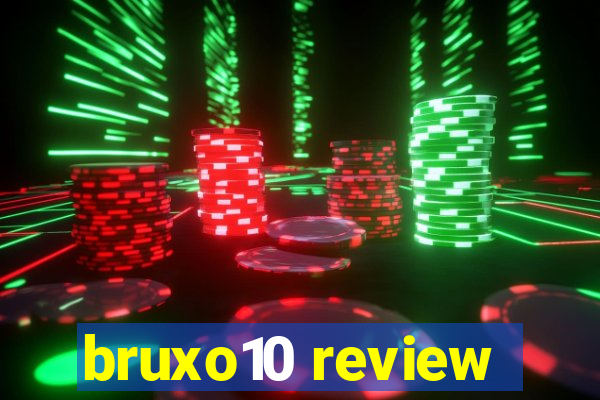 bruxo10 review