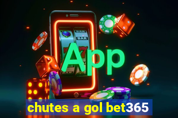 chutes a gol bet365