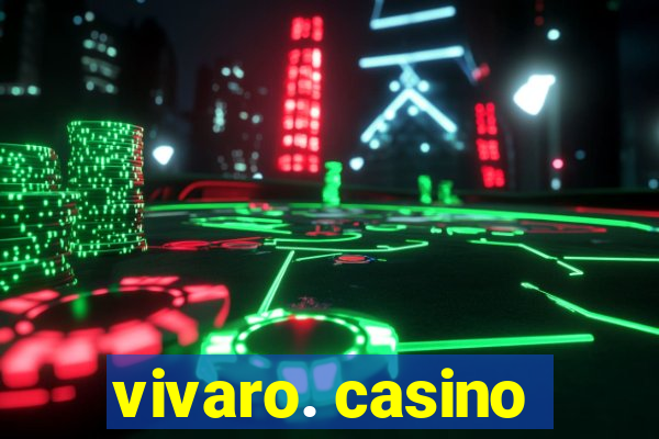 vivaro. casino