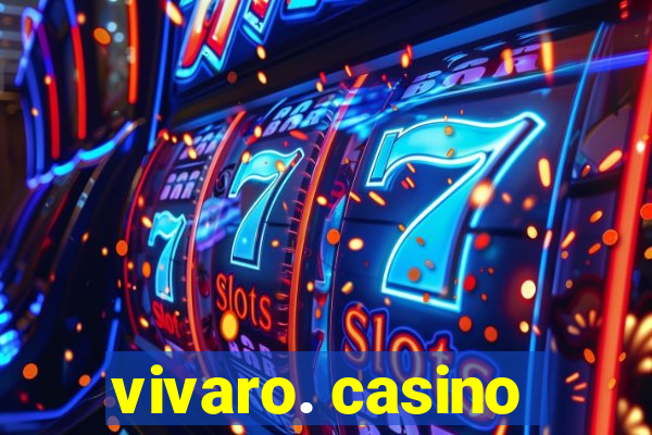 vivaro. casino