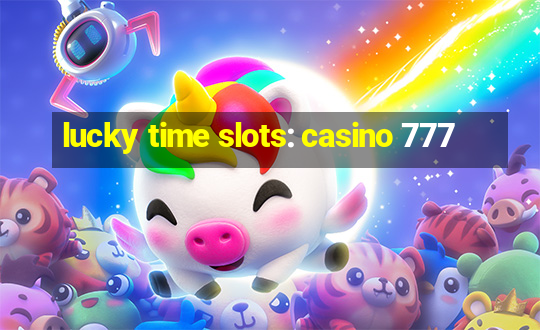 lucky time slots: casino 777