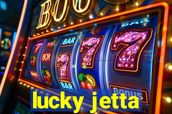 lucky jetta