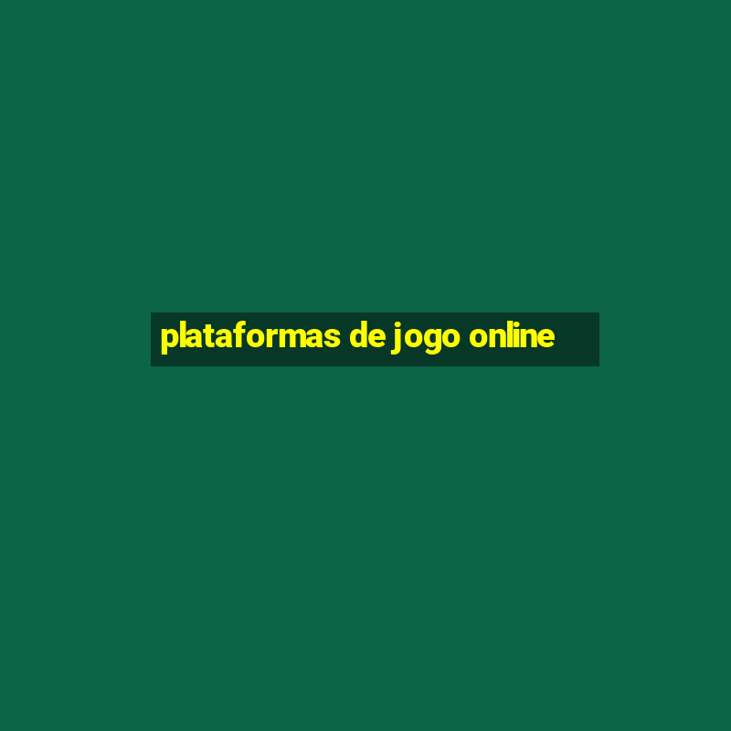 plataformas de jogo online