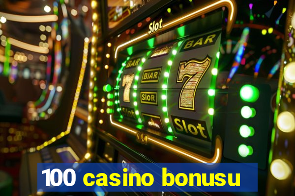 100 casino bonusu