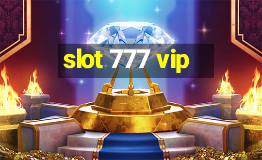 slot 777 vip