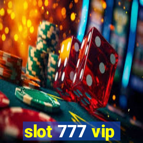 slot 777 vip