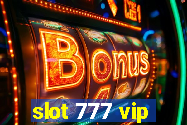 slot 777 vip