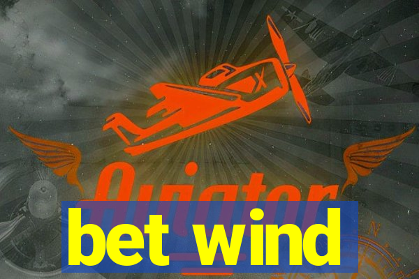 bet wind