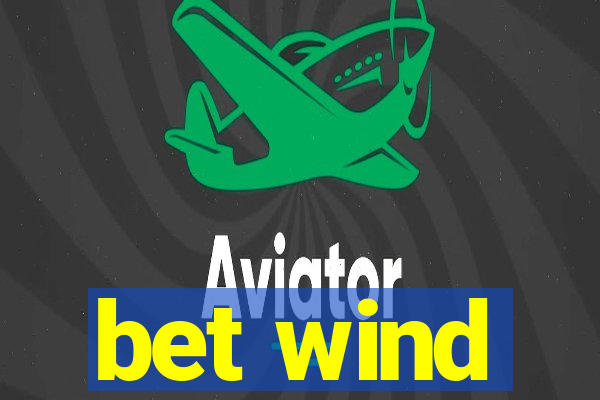 bet wind