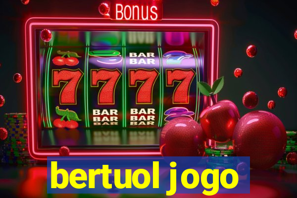 bertuol jogo