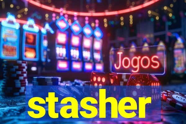 stasher