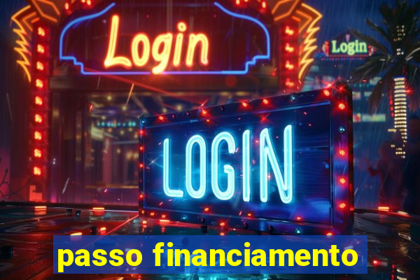 passo financiamento