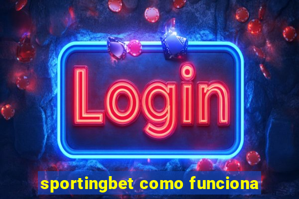 sportingbet como funciona