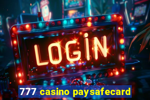 777 casino paysafecard