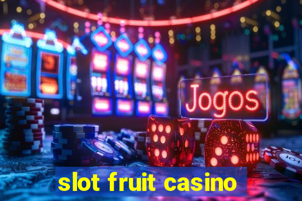 slot fruit casino