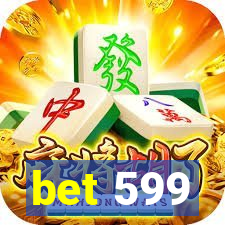 bet 599