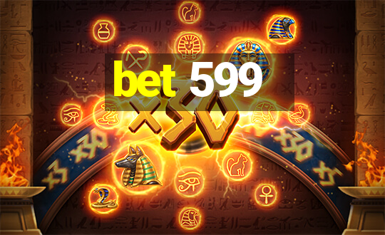 bet 599