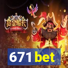 671 bet