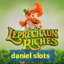 daniel slots