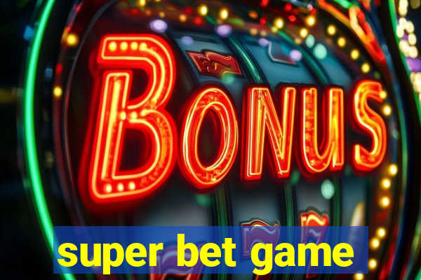 super bet game