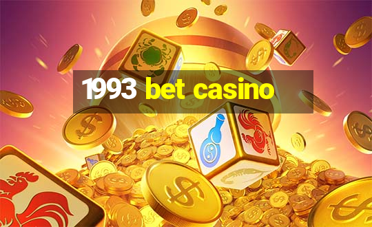 1993 bet casino