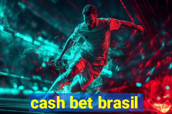 cash bet brasil