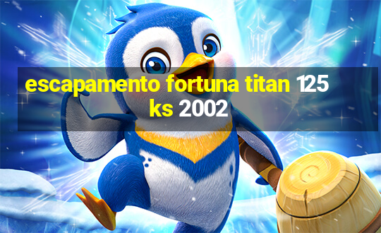 escapamento fortuna titan 125 ks 2002