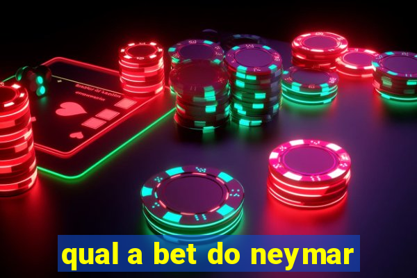 qual a bet do neymar