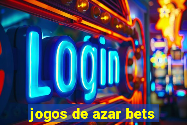 jogos de azar bets