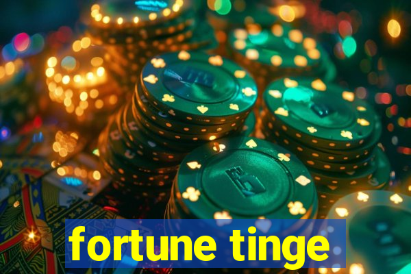 fortune tinge