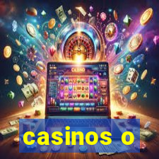 casinos o