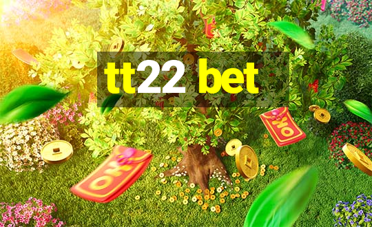 tt22 bet