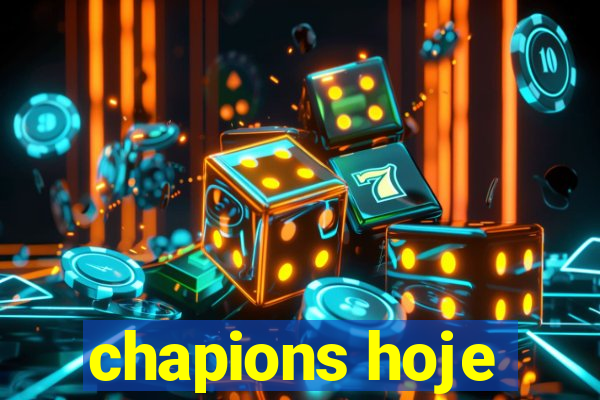 chapions hoje