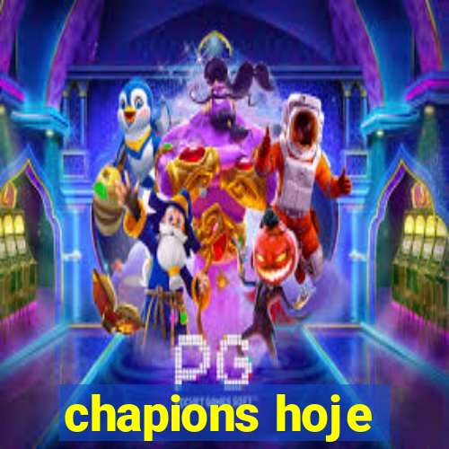 chapions hoje