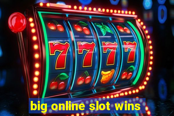 big online slot wins